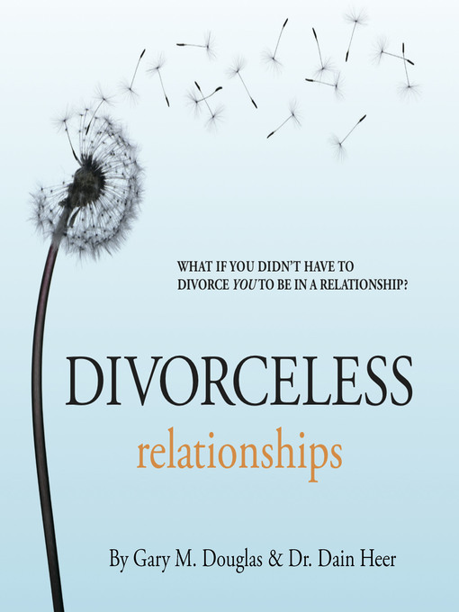Title details for Divorceless Relationships by Gary M. Douglas & Dr. Dain Heer - Wait list